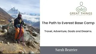 Sarah Beatrice's Epic Journey To Mt Everest Base Camp