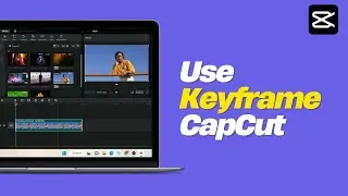 How to Use Keyframe in CapCut PC