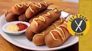 КОРН-ДОГ / СОСИСКА В ТЕСТЕ [Let's Cook Show]