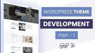 WordPress Theme Development - Part 1 | How to Convert HTML Files into PHP