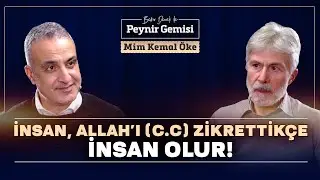 İnsan Allahı Zikrettikçe İnsan Olur | Bekir Develi ile Peynir Gemisi | Mim Kemal Öke