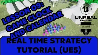 09 Game Clock and Calendar [UE5 - RTS Remaster Series]