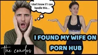 I FOUND MY WIFE ON PORN HUB