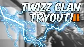 Twizz Clan Tryout (bo2)