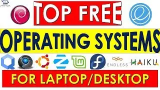 Top Free Operating Systems for any PC/Laptop..Alternatives for Microsoft Windows