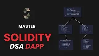 Master Solidity DSA (Data Structures and Algorithms) Dapp Development | Decentralized Applications
