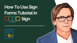 How To Use Sign Forms Tutorial In Zoho Sign