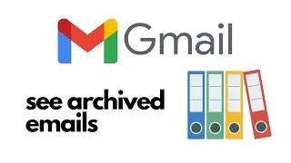 How to See Archived Emails in Gmail | Find Hidden Gems in Your Gmail Archive | Gmail Tutorial