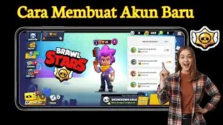 Cara Membuat Akun Brawl Stars Kedua Langkah demi Langkah (2024)