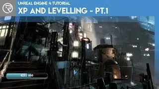 Unreal Engine 4 Tutorial - XP & Levelling - Part 1