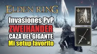 ZWEIHANDER con CAZA DEL GIGANTE / Mi setup favorito - Elden Ring Invasiones PvP (Gameplay Español)