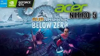 Subnautica: Below Zero Ultra Settings Acer Nitro 5 GTX-1650 i5 9300H 16GB RAM