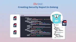 Webinar: How to Create Security Reports in Golang by UniDoc