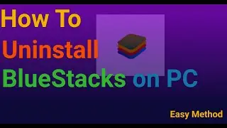 How to Completely Uninstall Bluestacks {Windows 7/8/10} | Uninstall Bluestack on PC | Xperts Tec