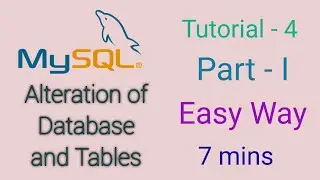 MySQL Tutorial for Beginners - 4 - Deletion, Alteration, Renaming of Database and its Tables PART-I