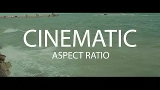 How to Perfectly add cinematic black bars to your films: The Cinematic 21:9 Aspect Ratio