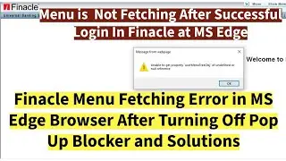 Solution for Finacle Menu Fetching Error / Retry Menu Option in MS Edge Browser #indiapost #finacle