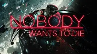 ИГРОФИЛЬМ NOBODY WANTS TO DIE НА РУССКОМ БЕЗ КОММЕНТАРИЕВ!