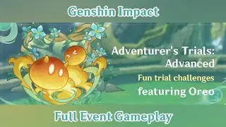 Genshin Impact - Adventurer's Trials: Advenced - Full Event Gameplay (featuring Oreo)