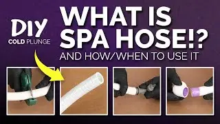 What is Spa Hose? Best tubing for a DIY Cold Plunge | Flexible PVC Tutorial