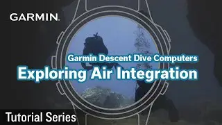 Tutorial - Garmin Descent Dive Computers: Exploring Air Integration