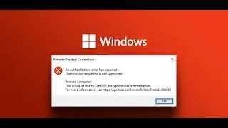 How to Fix Credssp Encryption Oracle Remediation Error | Remote Desktop Connection