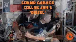 Sound Garage Collab Jam #3 - Diesel