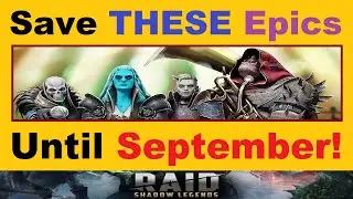 Save *THESE EPICS* Until ~SEPTEMBER!~.. (RAID: Shadow Legends)