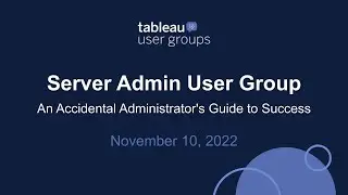 Server Admin Tableau User Group - November 10, 2022