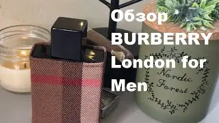 Обзор BURBERRY London for Men.