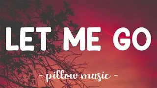 Let Me Go - Avril Lavigne With Chad Kroeger (Lyrics) 🎵