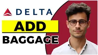 How to Add Baggage in Delta Airlines (Quick & Easy)