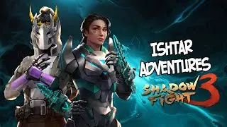 Shadow Fight 3 ► СТРИМ #5 - ПРИКЛЮЧЕНИЕ ИШТАР