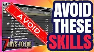 7 Days to Die 2023 - NEW PLAYERS! AVOID these SKILLS (Tip of the Week 21)