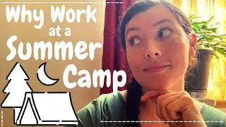 Why You Should Work at a Summer Camp