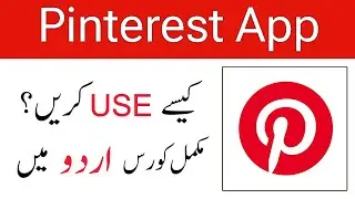 Pinterest App Complete Urdu Tutorial || Pinterest App Kaise Use Kare?