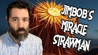 JimBob's Miracle Strawman