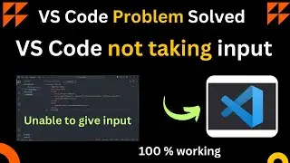 VS Code Problem Fixed | Not able to take input in VS Code | Fix Problem | User Input Issue |