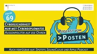 Podcast vom Posten - Cybersicherheit nur mit Cyberdiplomatie (Folge 69)