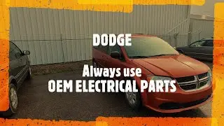 Dodge - ALWAYS USE OEM MOPAR ELECTRICAL PARTS - My Story