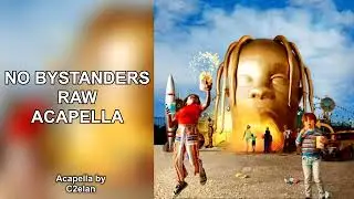 Travis Scott & Juice WRLD - No Bystanders (RAW ACAPELLA) NO AUTOTUNE