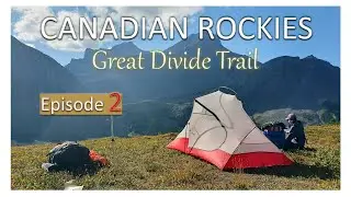 11 Days Hiking the Canadian Rockies | Great Divide Trail | Episode 2