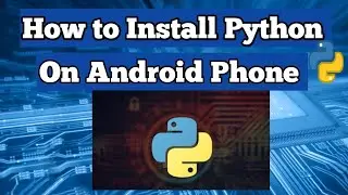 How to install python in android phone | how to run python on android phone |create python program