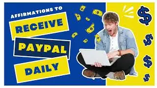 Affirmations to Receive Paypal Payments Daily - Money Affirmations for Prosperity 