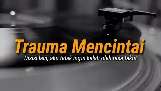 PUISI PUTUS CINTA | Trauma dengan masalalu yg sering mengecewakan - Truestory Official