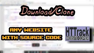 How to download/clone any website with source code | HTTrack