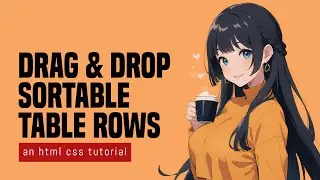 Drag & Drop Sortable Table Rows In HTML Javascript