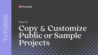 How to Copy and Customize Public or Sample Thunkable Projects