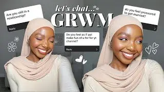 CHIT CHAT GRWM! 🤍 The Real Reason I'm Single.. + Hijab Journey Update + Life After Divorce + More!