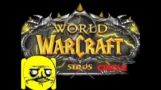 уходим с Wow Sirus на Wow Circle 3.3.5 ????